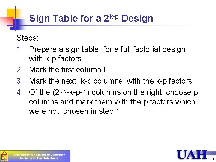 Sign Table for a 2 k-p Design Steps: 1. Prepare a sign table for