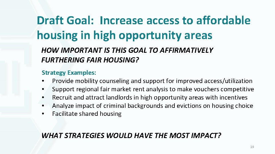 Draft Goal: Increase access to affordable housing in high opportunity areas HOW IMPORTANT IS
