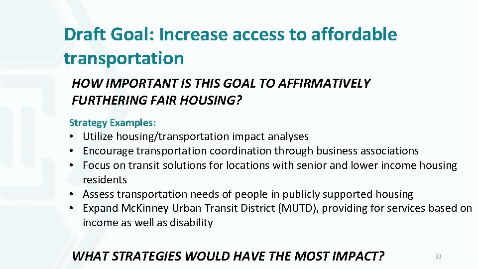 Draft Goal: Increase access to affordable transportation HOW IMPORTANT IS THIS GOAL TO AFFIRMATIVELY