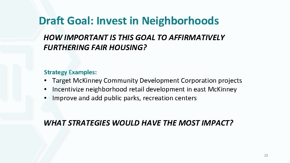 Draft Goal: Invest in Neighborhoods HOW IMPORTANT IS THIS GOAL TO AFFIRMATIVELY FURTHERING FAIR