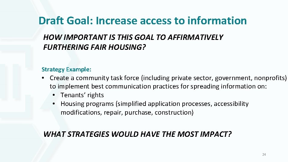 Draft Goal: Increase access to information HOW IMPORTANT IS THIS GOAL TO AFFIRMATIVELY FURTHERING
