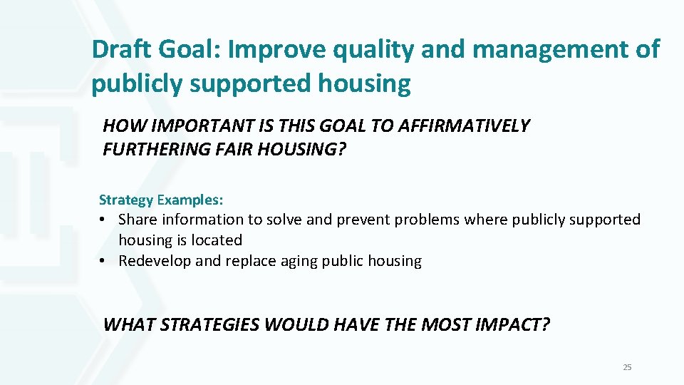 Draft Goal: Improve quality and management of publicly supported housing HOW IMPORTANT IS THIS