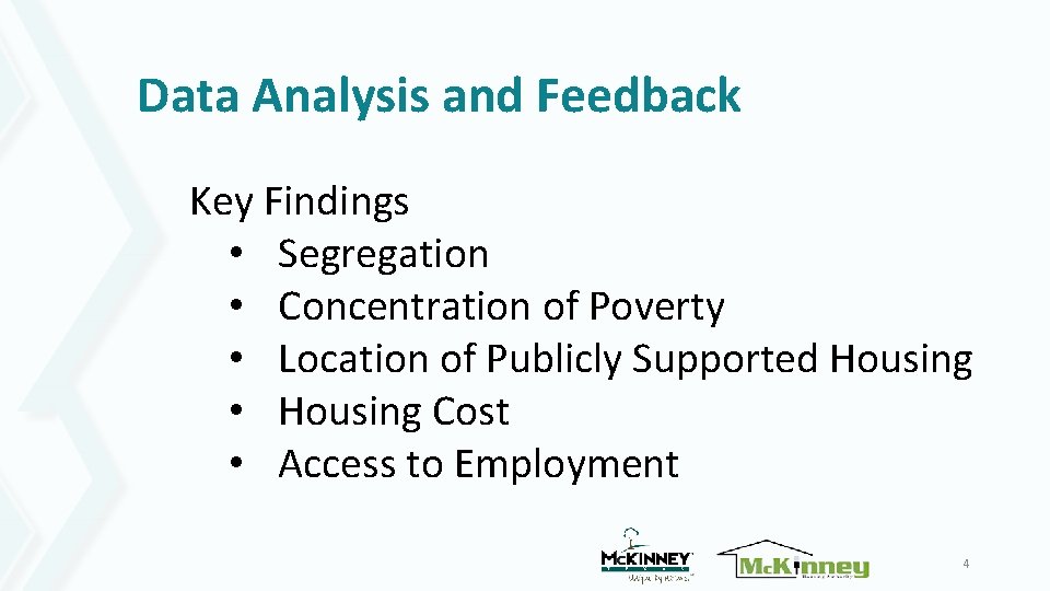 Data Analysis and Feedback Key Findings • Segregation • Concentration of Poverty • Location