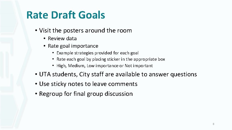 Rate Draft Goals • Visit the posters around the room • Review data •