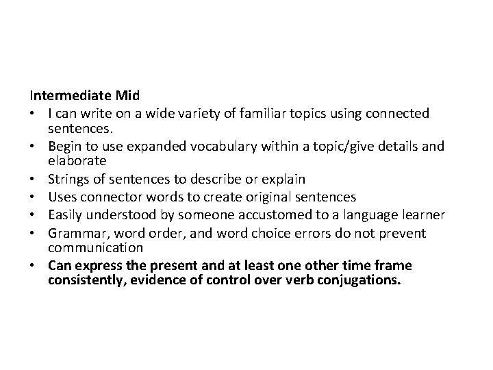 Intermediate Mid • I can write on a wide variety of familiar topics using