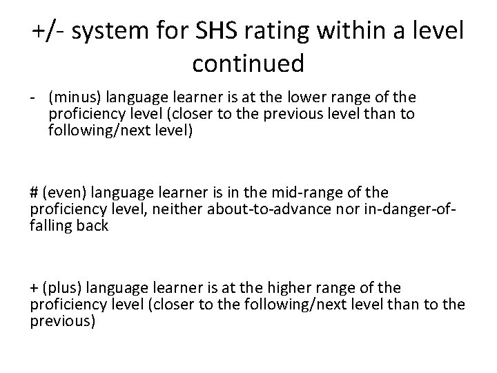 +/- system for SHS rating within a level continued - (minus) language learner is