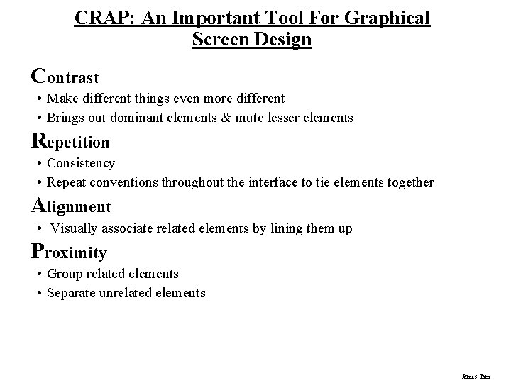 CRAP: An Important Tool For Graphical Screen Design Contrast • Make different things even