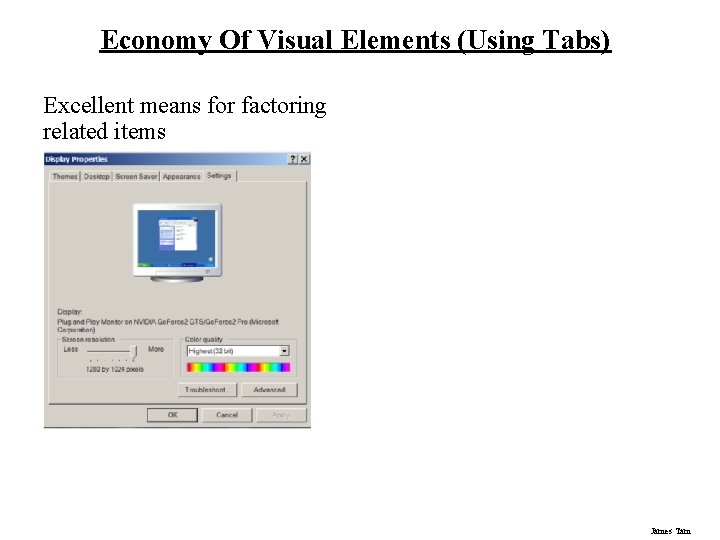 Economy Of Visual Elements (Using Tabs) Excellent means for factoring related items James Tam