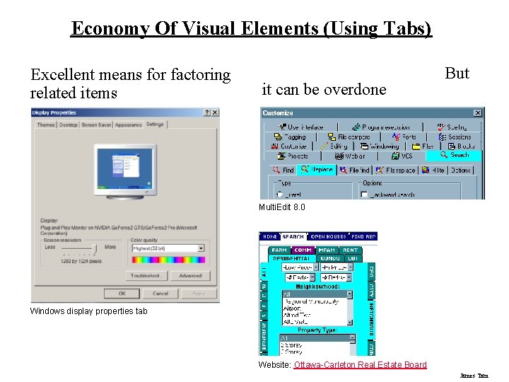 Economy Of Visual Elements (Using Tabs) Excellent means for factoring related items it can