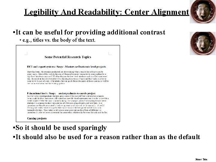Legibility And Readability: Center Alignment • It can be useful for providing additional contrast