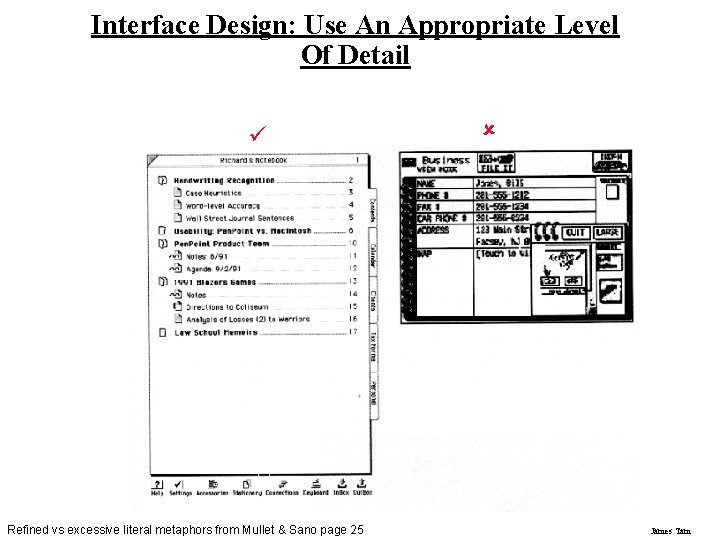 Interface Design: Use An Appropriate Level Of Detail ü Refined vs excessive literal metaphors