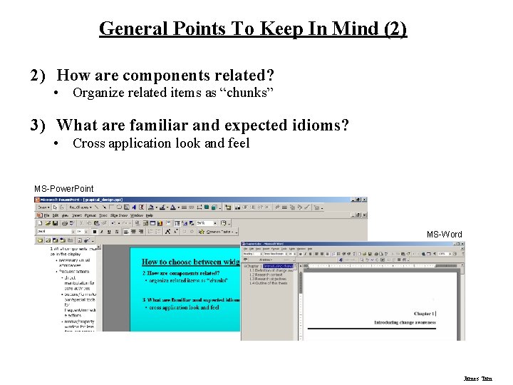 General Points To Keep In Mind (2) 2) How are components related? • Organize