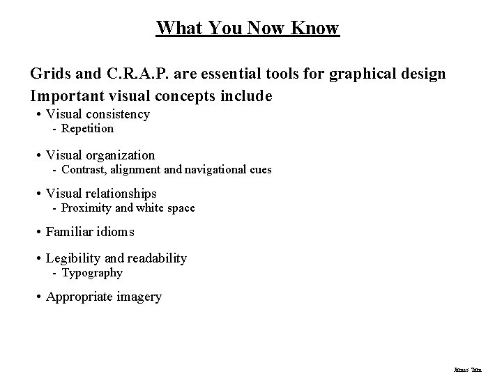 What You Now Know Grids and C. R. A. P. are essential tools for