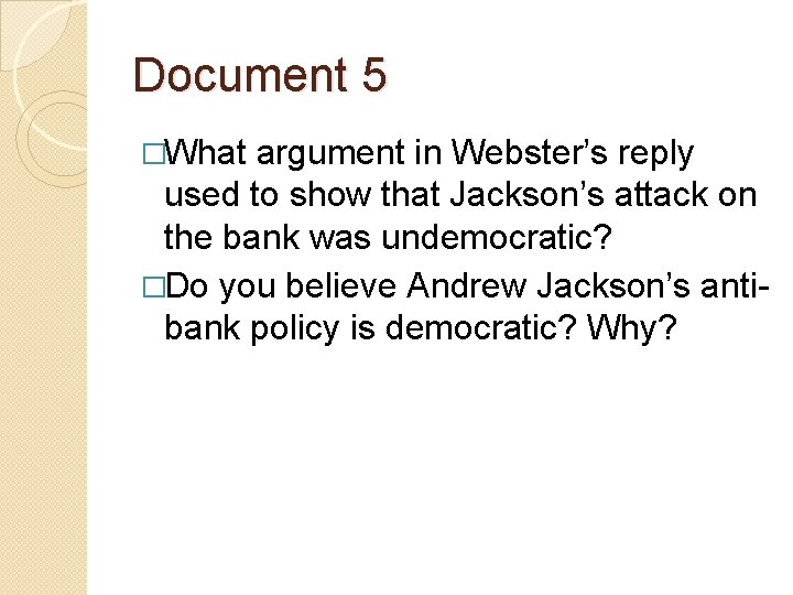 Document 5 �What argument in Webster’s reply used to show that Jackson’s attack on