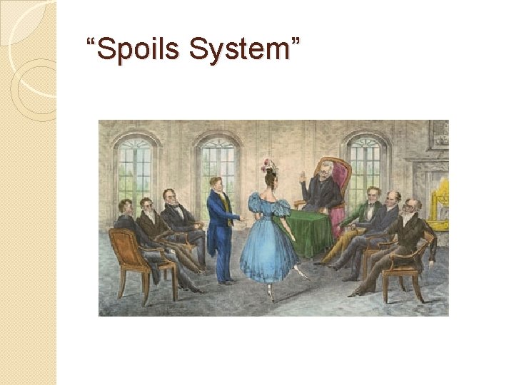 “Spoils System” 