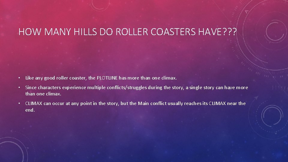 HOW MANY HILLS DO ROLLER COASTERS HAVE? ? ? • Like any good roller