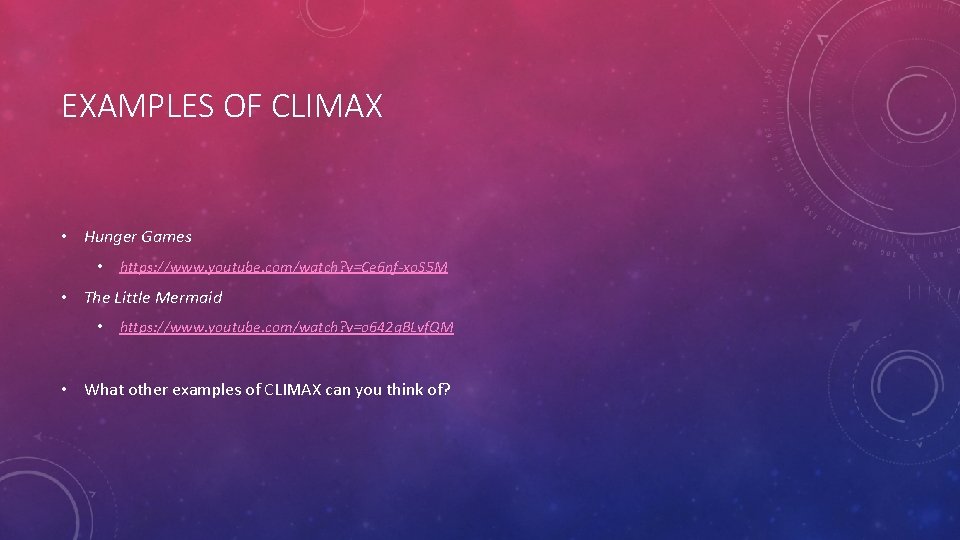 EXAMPLES OF CLIMAX • Hunger Games • https: //www. youtube. com/watch? v=Ce 6 nf-xo.