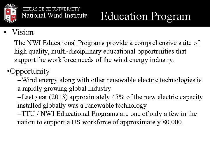 TEXAS TECH UNIVERSITY National Wind Institute Education Program • Vision The NWI Educational Programs