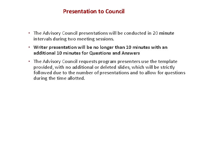 Presentation to Council • The Advisory Council presentations will be conducted in 20 minute