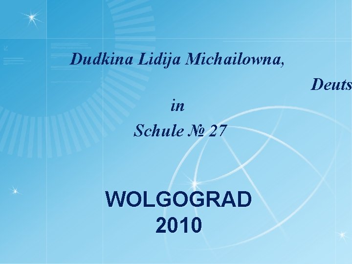 Dudkina Lidija Michailowna, Deuts in Schule № 27 WOLGOGRAD 2010 