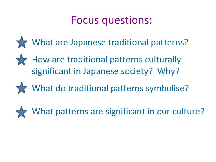 Focus questions: What are Japanese traditional patterns? How are traditional patterns culturally significant in