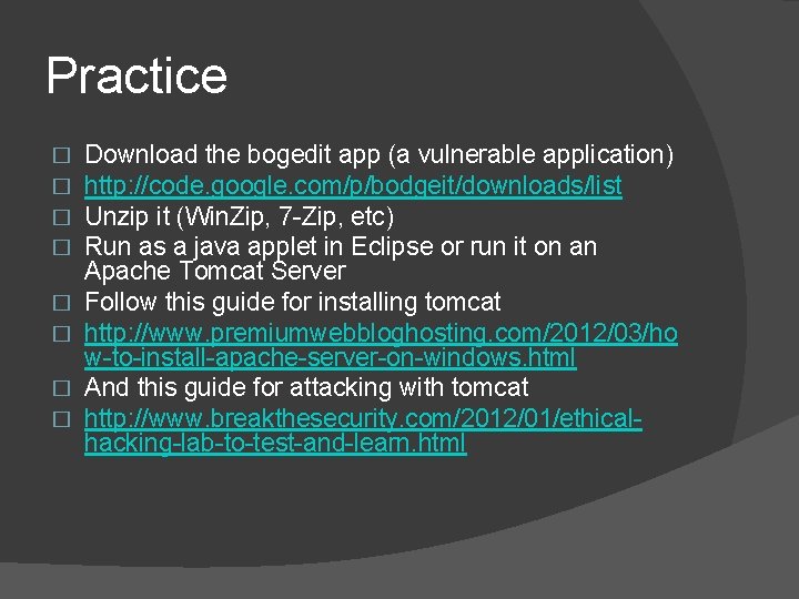 Practice � � � � Download the bogedit app (a vulnerable application) http: //code. Practice � � � � Download the bogedit app (a vulnerable application) http: //code.