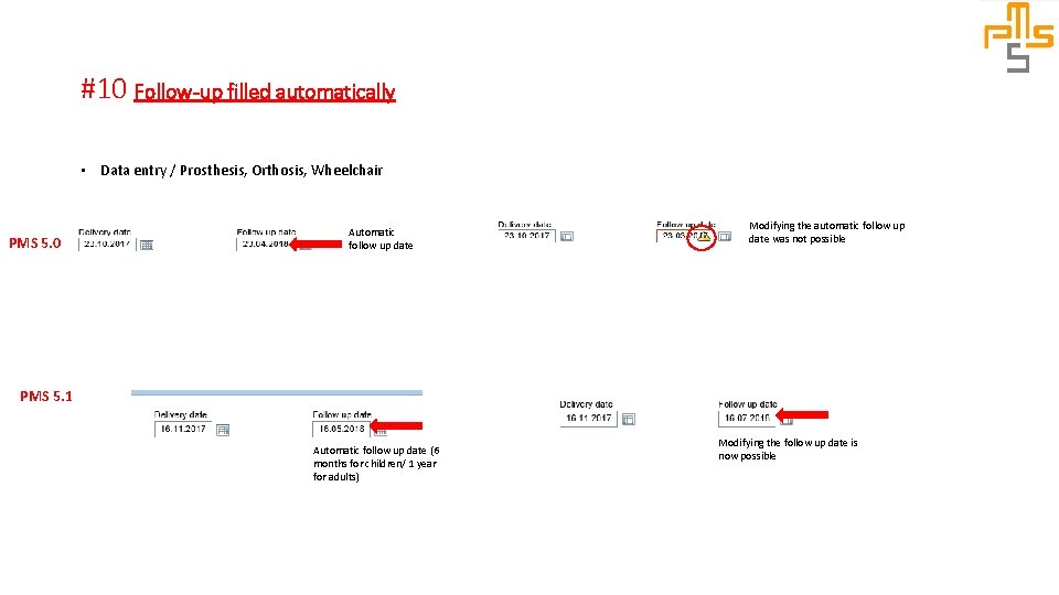 #10 Follow-up filled automatically • Data entry / Prosthesis, Orthosis, Wheelchair PMS 5. 0