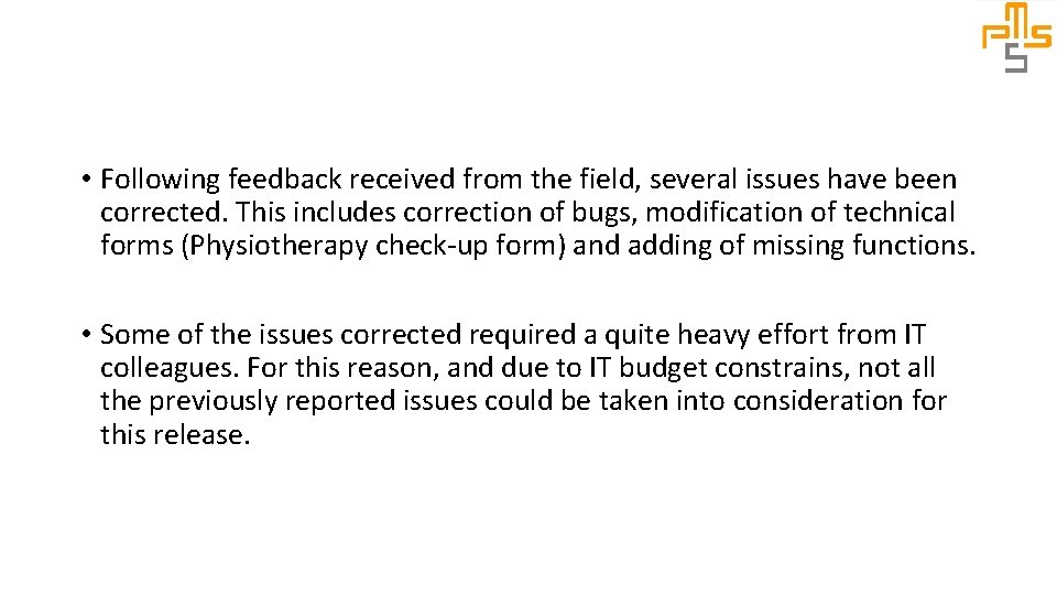  • Following feedback received from the field, several issues have been corrected. This