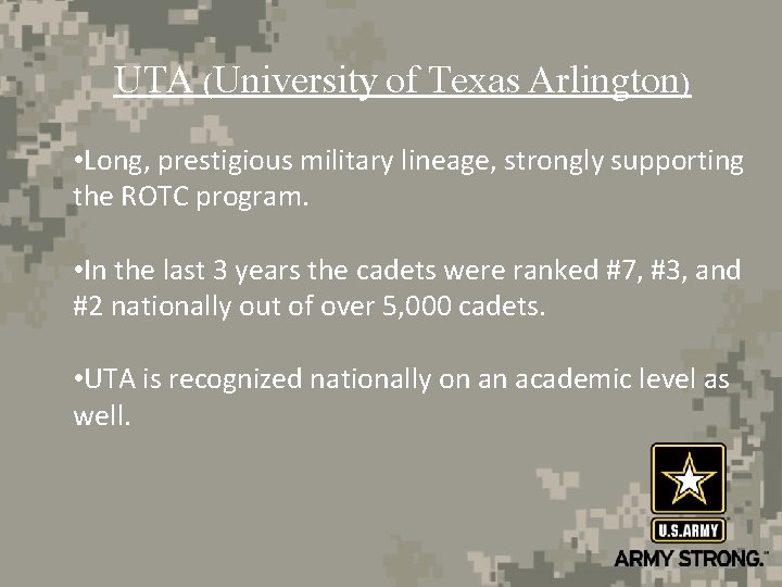 UTA (University of Texas Arlington) • Long, prestigious military lineage, strongly supporting the ROTC