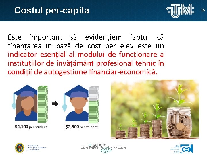 Costul per-capita Este important să evidențiem faptul că finanțarea în bază de cost per