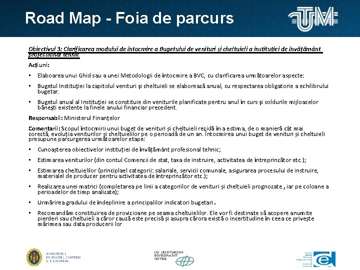 Road Map - Foia de parcurs Obiectivul 3: Clarificarea modului de întocmire a Bugetului