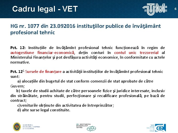 Cadru legal - VET HG nr. 1077 din 23. 092016 instituţiilor publice de învăţământ