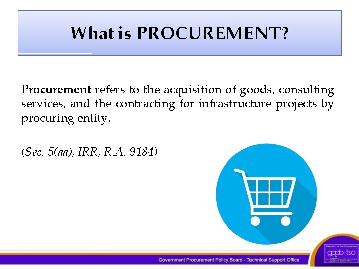 What is PROCUREMENT? Procurement refers to the acquisition of goods, consulting services, and the