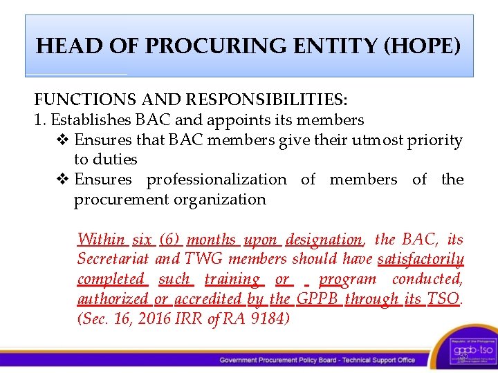 HEAD OF PROCURING ENTITY (HOPE) FUNCTIONS AND RESPONSIBILITIES: 1. Establishes BAC and appoints its