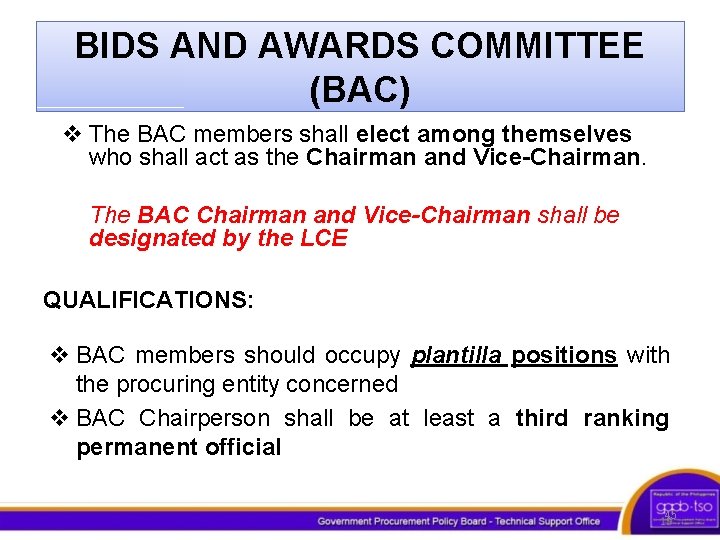 BIDS AND AWARDS COMMITTEE (BAC) v The BAC members shall elect among themselves who