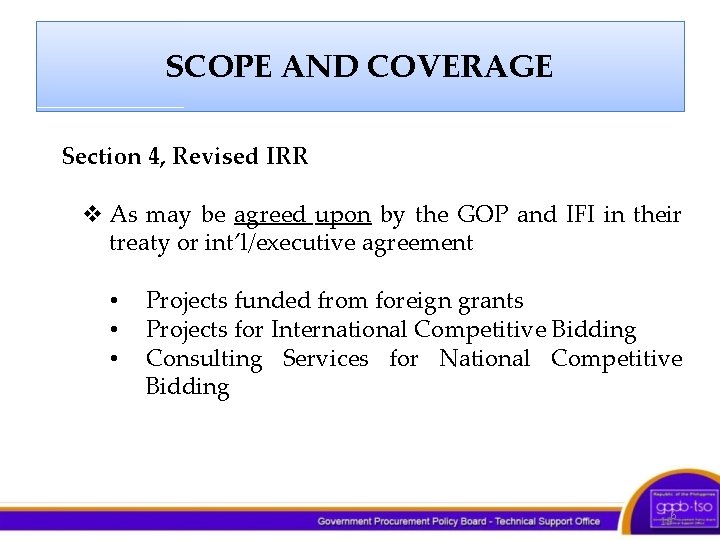 SCOPE AND COVERAGE Section 4, Revised IRR v As may be agreed upon by