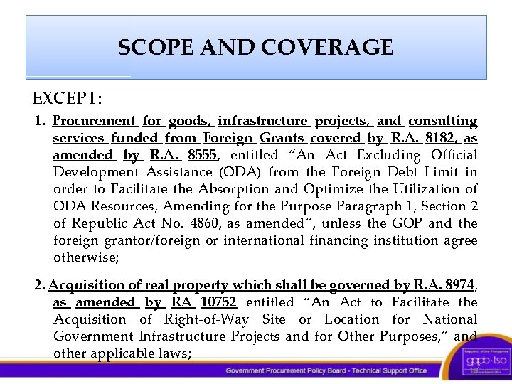 SCOPE AND COVERAGE EXCEPT: 1. Procurement for goods, infrastructure projects, and consulting services funded