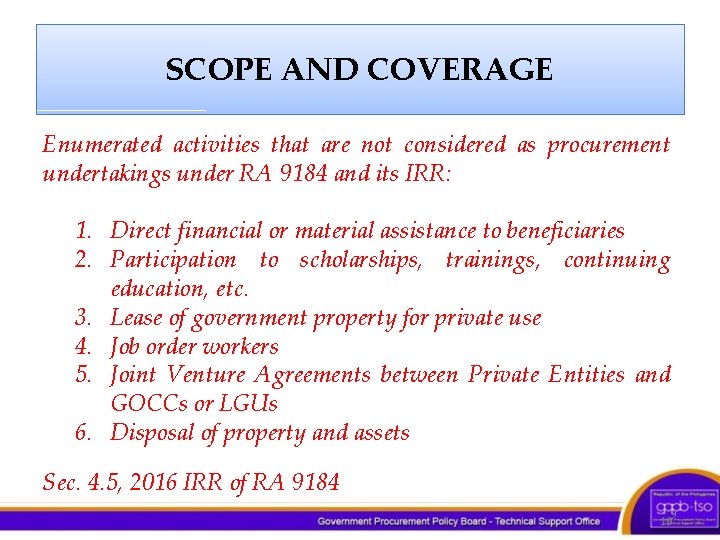SCOPE AND COVERAGE Enumerated activities that are not considered as procurement undertakings under RA