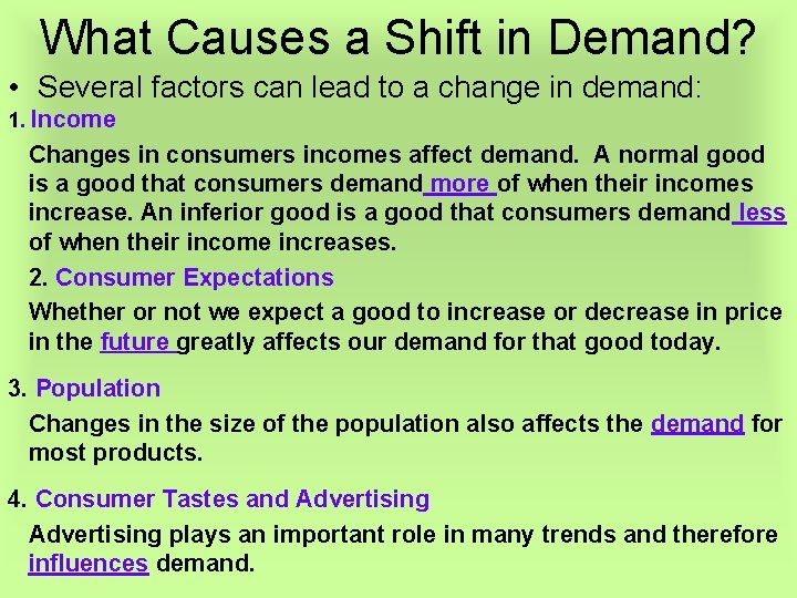 What Causes a Shift in Demand? • Several factors can lead to a change