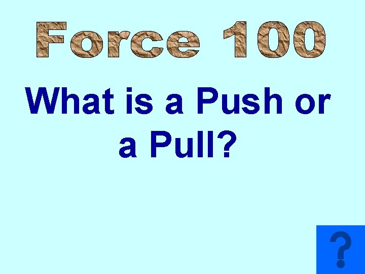 What is a Push or a Pull? 