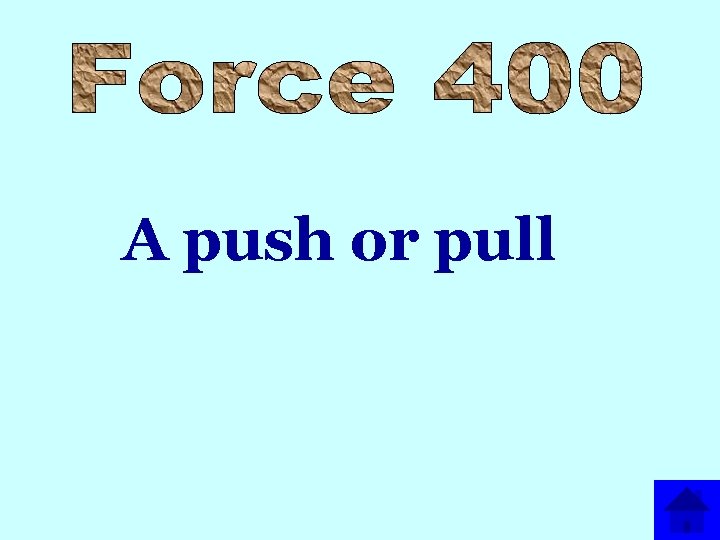 A push or pull 