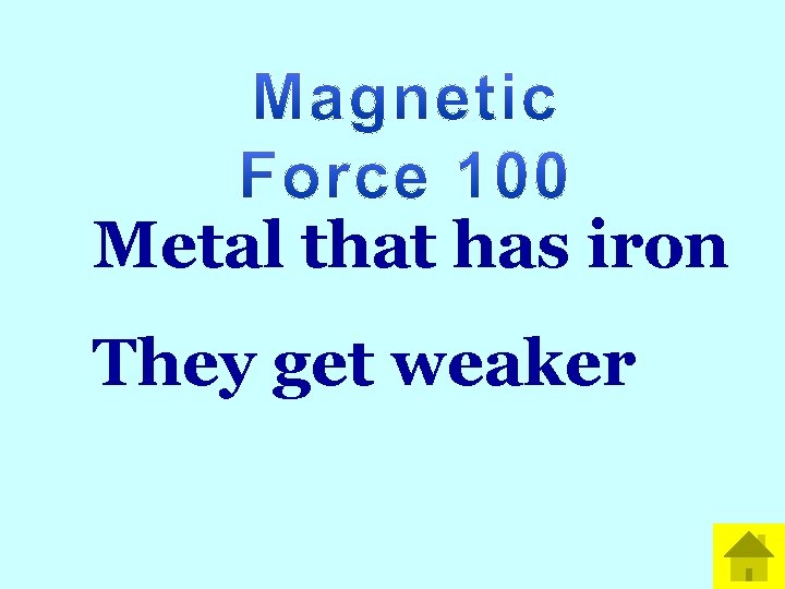 Math Metal that has iron They get weaker 
