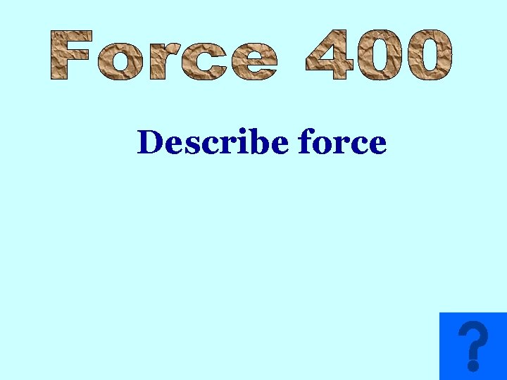 Describe force 