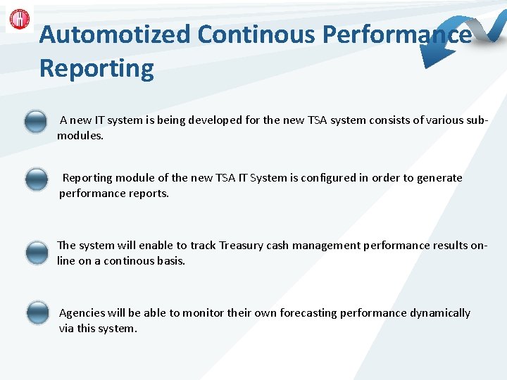 Automotized Continous Performance Reporting A new IT system is being developed for the new