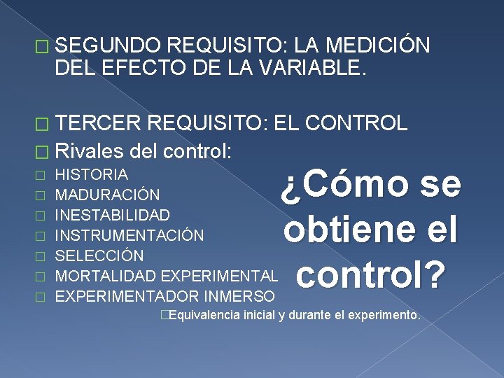 � SEGUNDO REQUISITO: LA MEDICIÓN DEL EFECTO DE LA VARIABLE. � TERCER REQUISITO: EL