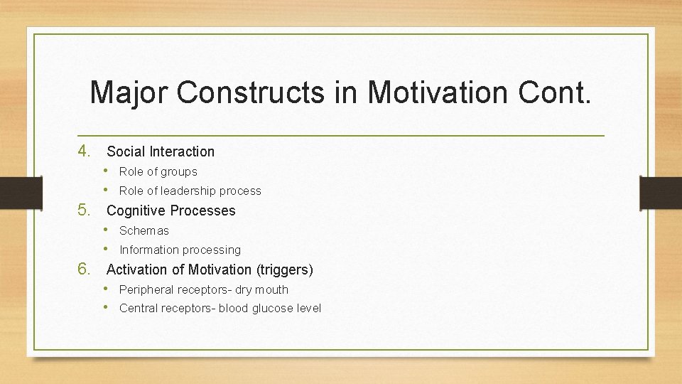 Major Constructs in Motivation Cont. 4. Social Interaction • Role of groups • Role