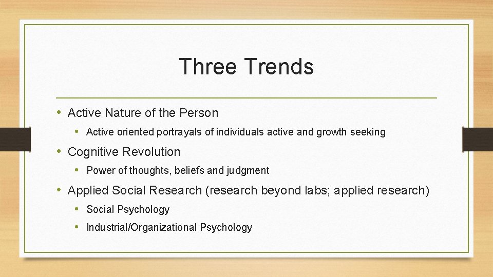 Three Trends • Active Nature of the Person • Active oriented portrayals of individuals