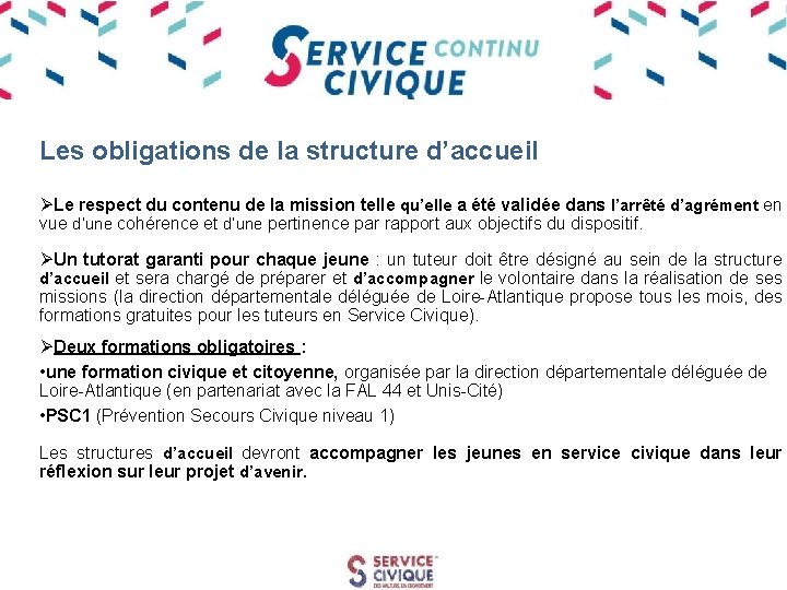 Les obligations de la structure d’accueil Le respect du contenu de la mission telle