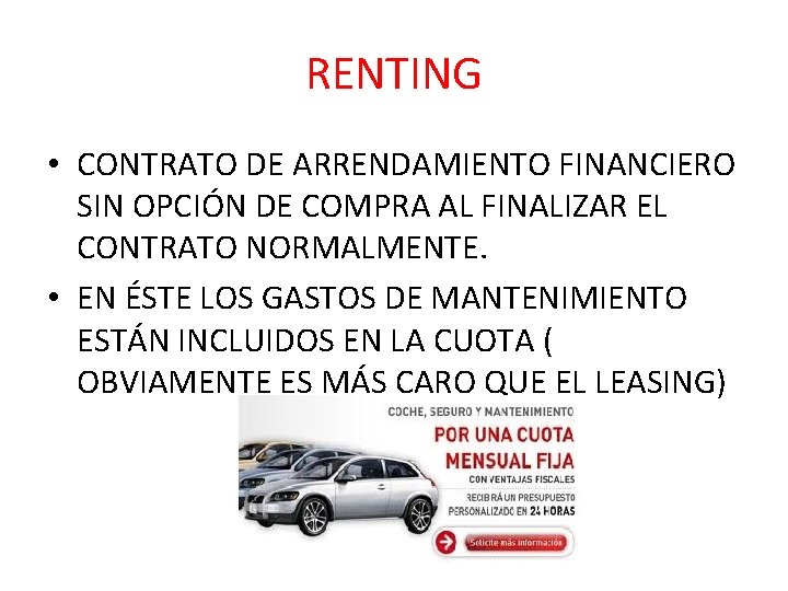 RENTING • CONTRATO DE ARRENDAMIENTO FINANCIERO SIN OPCIÓN DE COMPRA AL FINALIZAR EL CONTRATO
