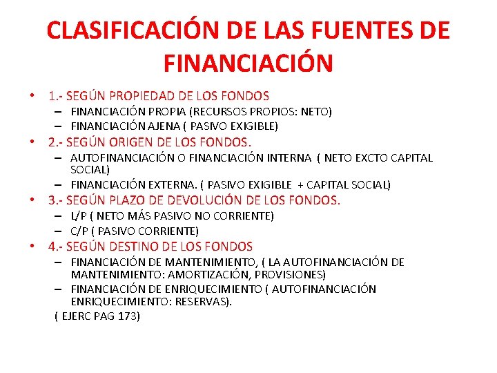 CLASIFICACIÓN DE LAS FUENTES DE FINANCIACIÓN • 1. - SEGÚN PROPIEDAD DE LOS FONDOS